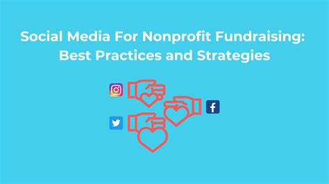 Social Media for Nonprofits: Benefits & Best Practices .